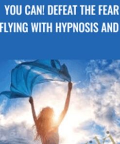 You Can! Defeat the Fear of Flying with Hypnosis and NLP - Matthew Barnett