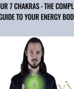 Your 7 Chakras: The Complete Guide to Your Energy Body - Udemy