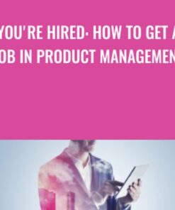You're Hired: How to Get a Job in Product Management - Jason Shah