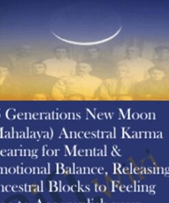 35 Generations New Moon (Mahalaya) Ancestral Karma Clearing for Mental & Emotional Balance, Releasing Ancestral Blocks to Feeling Free to Accomplish your Divine Purpose