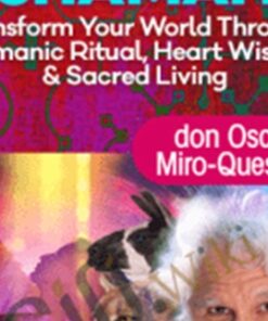 The Path of the Universal Shaman - don Oscar Miro-Quesada