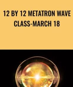 12 by 12 Metatron Wave Class-March 18