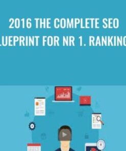 2016 The Complete SEO Blueprint For Nr 1. Rankings