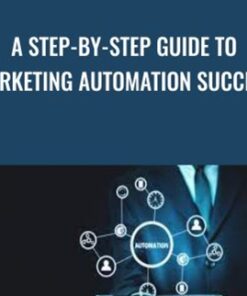 A Step-By-Step Guide To Marketing Automation Success