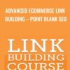 Advanced ECommerce Link Building – Point Blank SEO