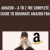 Amazon - A To Z The Complete Guide To Dominate Amazon FBA