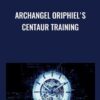 Archangel Oriphiel's Centaur Training