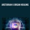 Arcturian 6 Organ Healing