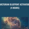 Arcturian Blueprint Activation (4 hours)