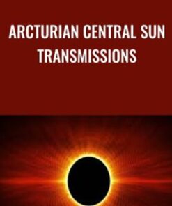 Arcturian Central Sun Transmissions