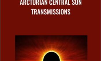 Arcturian Central Sun Transmissions