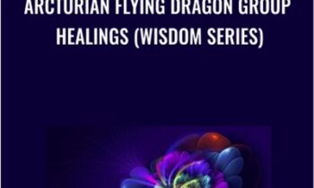Arcturian Flying Dragon Group Healings (Wisdom Series)
