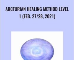 Arcturian Healing Method Level 1 (Feb. 27/28, 2021)