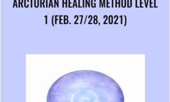 Arcturian Healing Method Level 1 (Feb. 27/28, 2021)