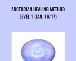 Arcturian Healing Method Level 1 (Jan. 16/17)