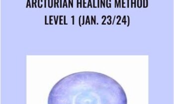Arcturian Healing Method Level 1 (Jan. 23/24)