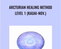 Arcturian Healing Method Level 1 (Kauai-Nov.)