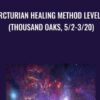 Arcturian Healing Method Level 1 (Thousand Oaks, 5/2-3/20)