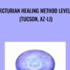 Arcturian Healing Method Level 1 (Tucson, AZ-LJ)