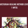 Arcturian Healing Method Level 1 mp3s