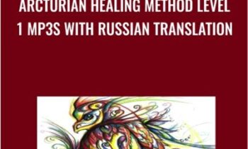 Arcturian Healing Method Level 1 mp3s with Russian Translation