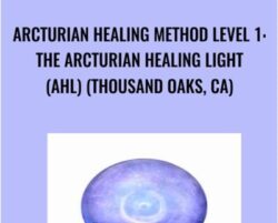 Arcturian Healing Method Level 1- the Arcturian Healing Light (AHL) (Thousand Oaks, CA)