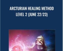 Arcturian Healing Method Level 2 (June 22/23)