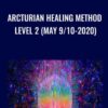 Arcturian Healing Method Level 2 (May 9/10-2020)