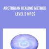 Arcturian Healing Method Level 2 mp3s