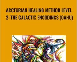 Arcturian Healing Method Level 2 - the Galactic Encodings (Oahu)