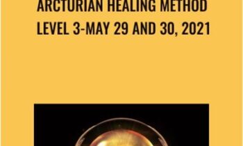 Arcturian Healing Method Level 3-May 29 and 30, 2021