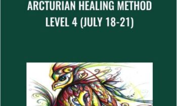 Arcturian Healing Method Level 4 (July 18-21)