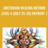 Arcturian Healing Method Level 4 (July 25-28) Payment 1