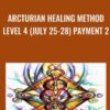 Arcturian Healing Method Level 4 (July 25-28) Payment 2