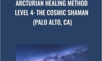 Arcturian Healing Method Level 4 - the Cosmic Shaman (Palo Alto, CA)