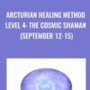 Arcturian Healing Method Level 4 - the Cosmic Shaman (September 12-15)