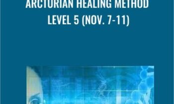 Arcturian Healing Method Level 5 (Nov. 7-11)