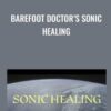 Barefoot Doctor’s Sonic Healing - Stephen Russell