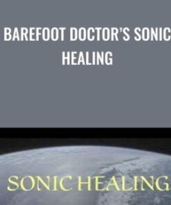 Barefoot Doctor’s Sonic Healing - Stephen Russell