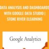 Data Analysis And Dashboards With Google Data Studio - Stone River ELearning