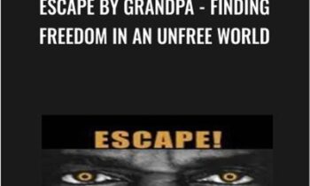 Escape By Grandpa - Finding Freedom In An Unfree World