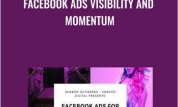 Facebook Ads Visibility and Momentum - Sharon Gutierrez