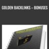 Golden Backlinks – Bonuses - Anthony Devine