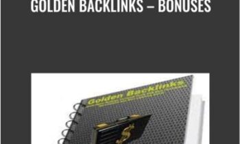 Golden Backlinks – Bonuses - Anthony Devine