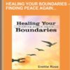 Healing Your Boundaries – Finding Peace Again – Online Healing Course – Evette Rose