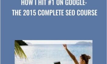 How I Hit 1 On Google -The 2015 Complete SEO Course