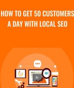 How To Get 50 Customers A Day With Local SEO - Steven Male