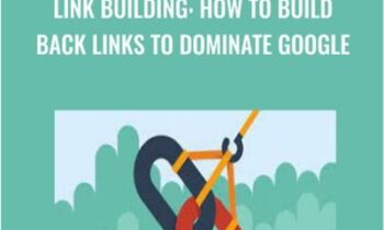 Link Building: How To Build Back Links To Dominate Google