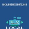 Local Business Bots 2018