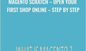 MAGENTO Scratch - Open Your First Shop Online Step By Step - Anthony Boezio